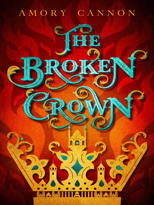Title details for The Broken Crown by Amory Cannon - Available